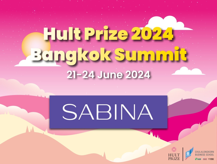 บริษัท ซาบีน่า ฟาร์อีสท์ จำกัด ในโครงการ U Project ร่วมสนับสนุนโครงการ 2024 Hult Prize Bangkok Summit at CBS 